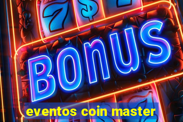 eventos coin master